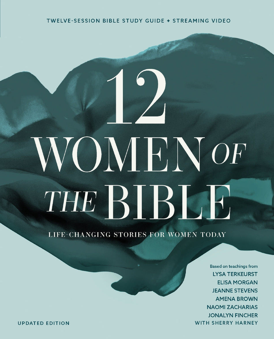 Twelve Women of the Bible Study Guide plus Streaming Video, Updated Edition: Life-Changing Stories for Women Today