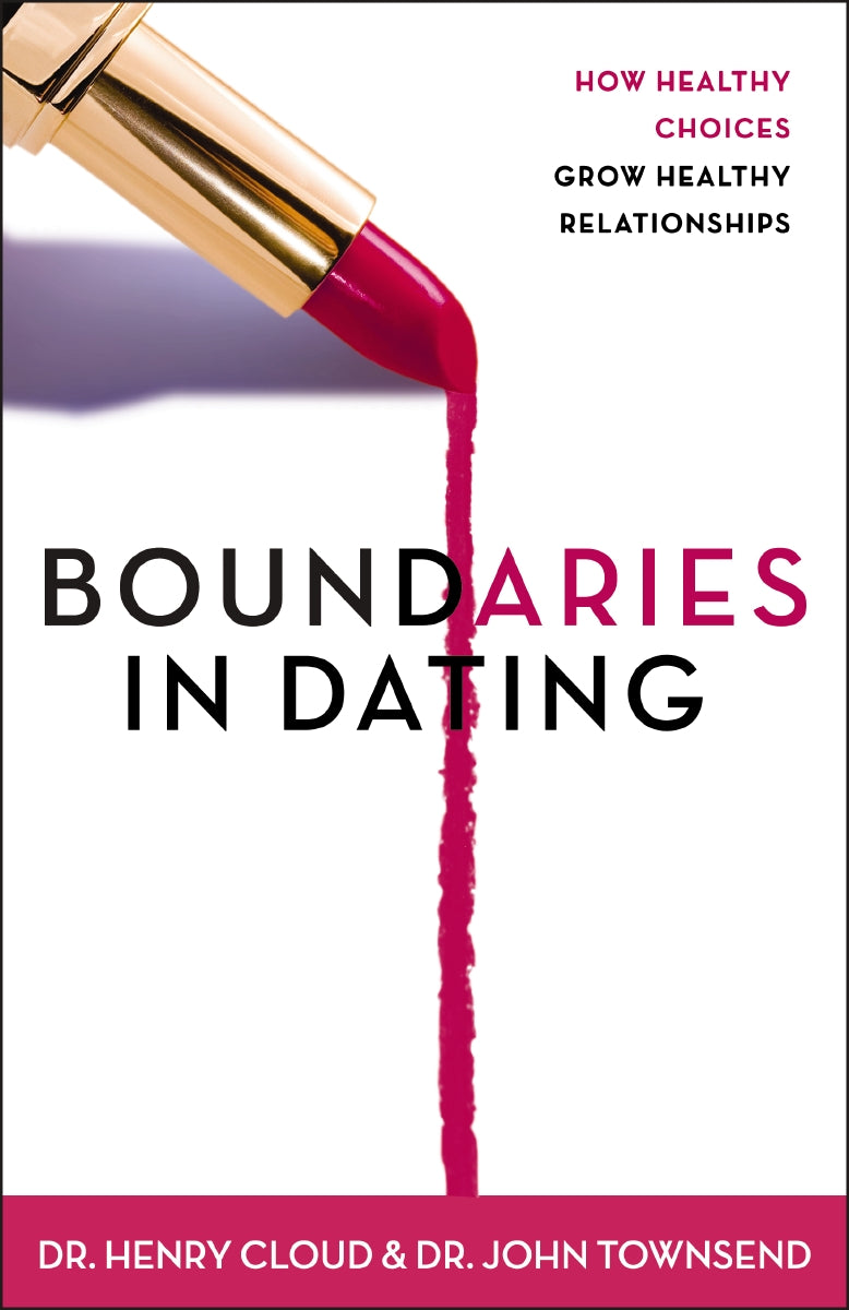 Boundaries in Dating: How Healthy Choices Grow Healthy Relationships by HarperCollins