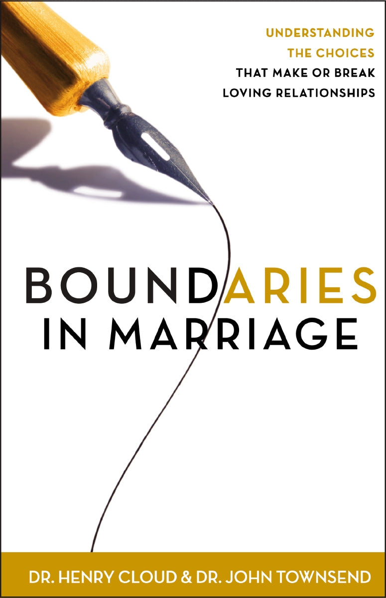 Boundaries in Marriage: Understanding the Choices That Make or Break Loving Relationships by HarperCollins