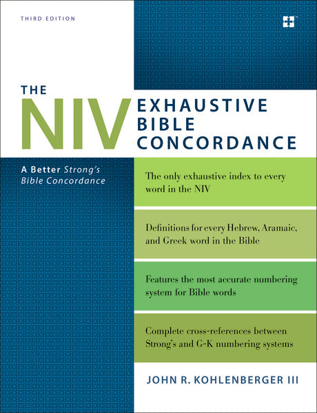 The NIV Exhaustive Bible Concordance, Third Edition: A Better Strong's Bible Concordance by HarperCollins