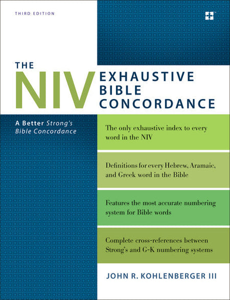 The NIV Exhaustive Bible Concordance, Third Edition: A Better Strong's Bible Concordance by HarperCollins