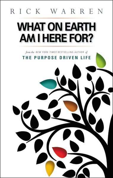 What on Earth Am I Here For? Purpose Driven Life by HarperCollins
