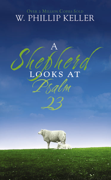 A Shepherd Looks at Psalm 23: Discovering God's Love for You by HarperCollins