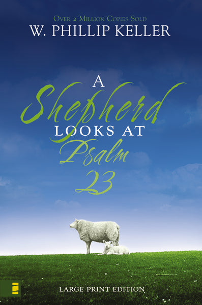 A Shepherd Looks at Psalm 23, Large Print Edition: Discovering God's Love for You by HarperCollins