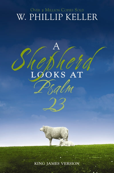 A Shepherd Looks at Psalm 23, King James Version: Discovering God's Love for You by HarperCollins