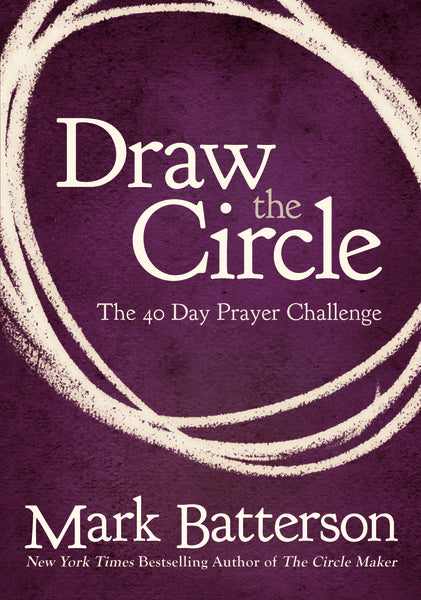 Draw the Circle: The 40 Day Prayer Challenge by HarperCollins