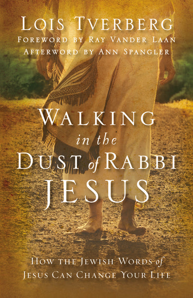 Walking in the Dust of Rabbi Jesus: How the Jewish Words of Jesus Can Change Your Life by HarperCollins