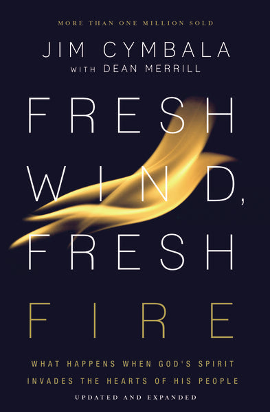 Fresh Wind, Fresh Fire: What Happens When God's Spirit Invades the Hearts of His People by HarperCollins