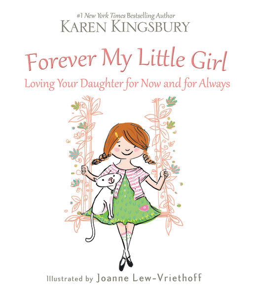 Forever My Little Girl: Loving Your Daughter for Now and for Always by HarperCollins