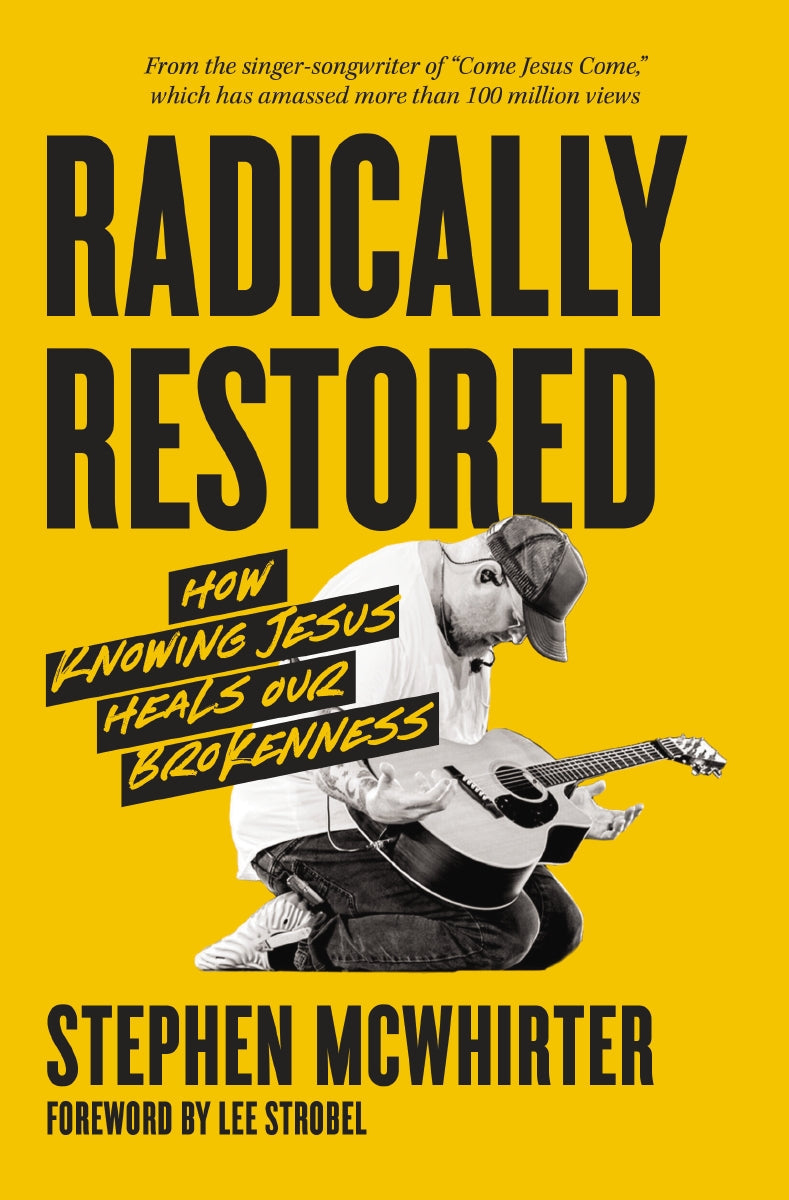 Radically Restored: How Knowing Jesus Heals Our Brokenness by HarperCollins