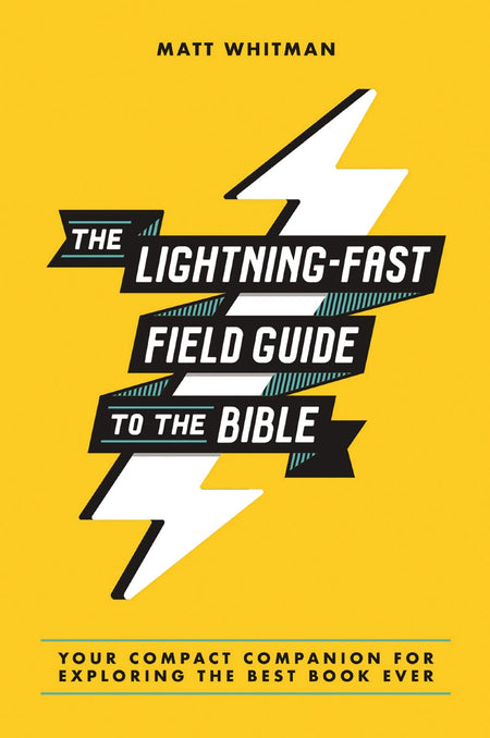 The Lightning-Fast Field Guide to the Bible: Your Compact Companion for Exploring the Best Book Ever by HarperCollins