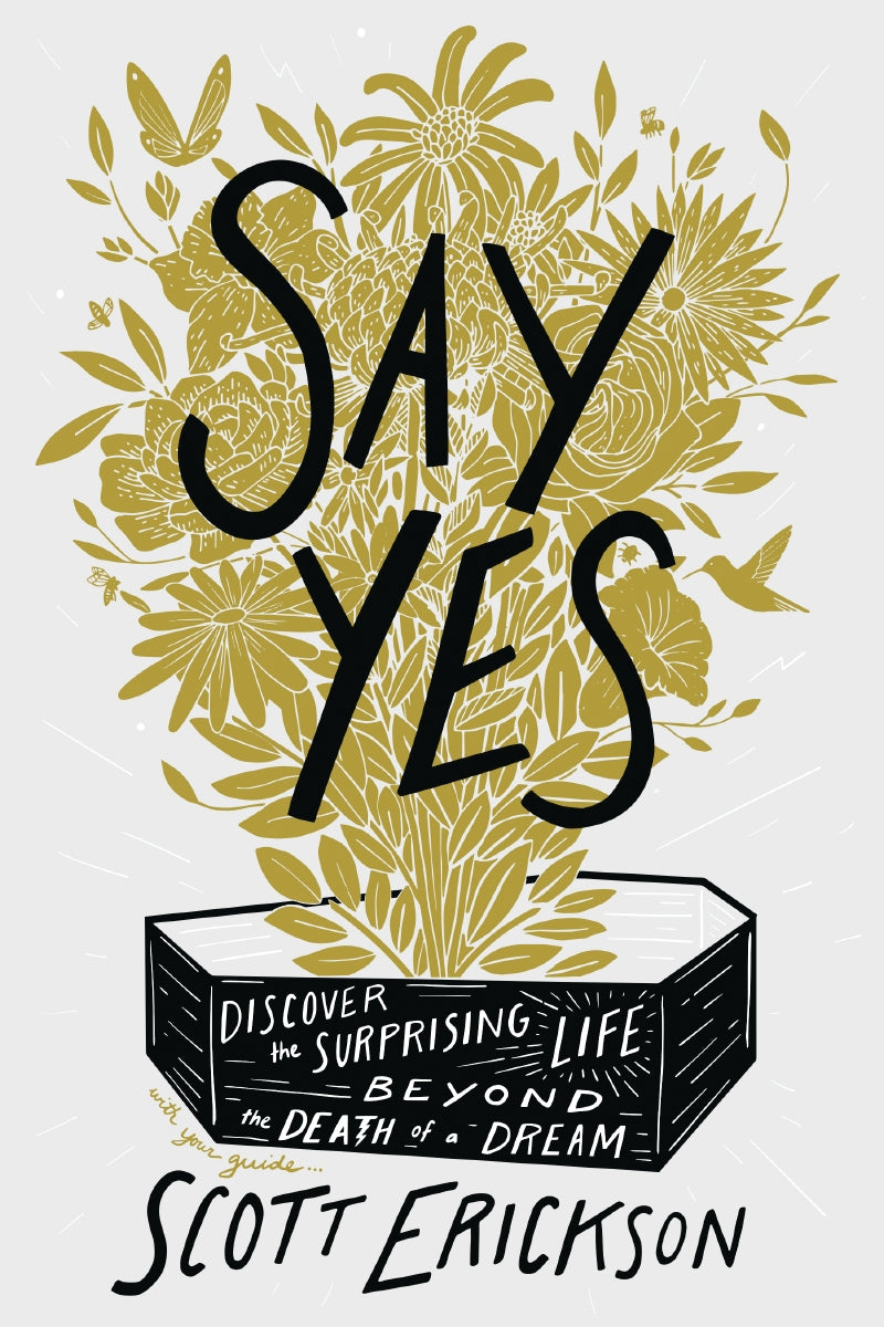 Say Yes: Discover the Surprising Life beyond the Death of a Dream – Softcover by HarperCollins