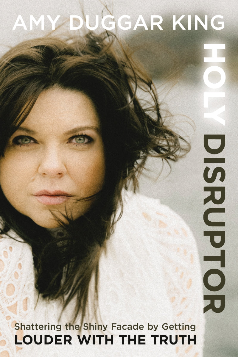 Holy Disruptor: Shattering the Shiny Facade by Getting Louder with the Truth by HarperCollins