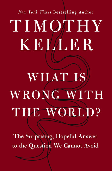 What Is Wrong with the World?: The Surprising, Hopeful Answer to the Question We Cannot Avoid by HarperCollins