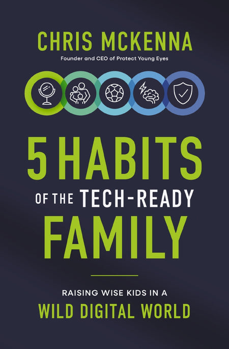 5 Habits of the Tech-Ready Family: Raising Wise Kids in a Wild Digital World by HarperCollins