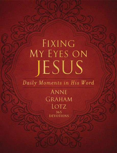 Fixing My Eyes on Jesus: Daily Moments in His Word (A 365-Day Devotional) by HarperCollins
