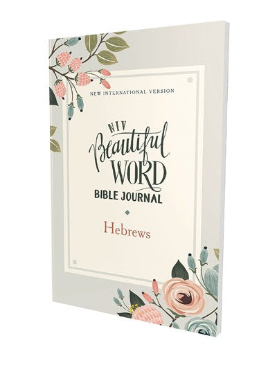 NIV, Beautiful Word Bible Journal, Hebrews, Paperback, Comfort Print