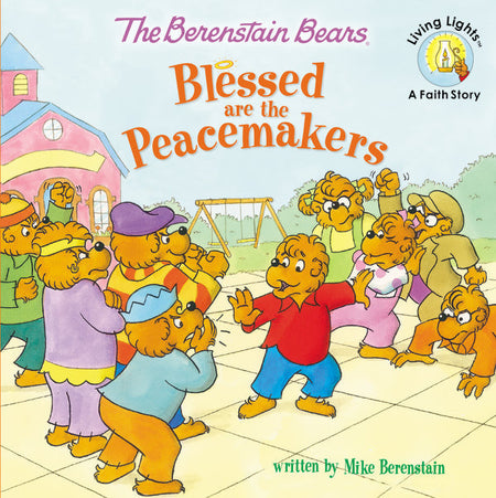 The Berenstain Bears Blessed are the Peacemakers by HarperCollins