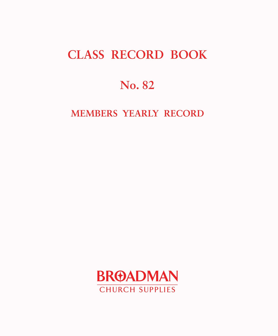 Class Record Book: No. 82 / Members Yearly Record by Broadman and Holman