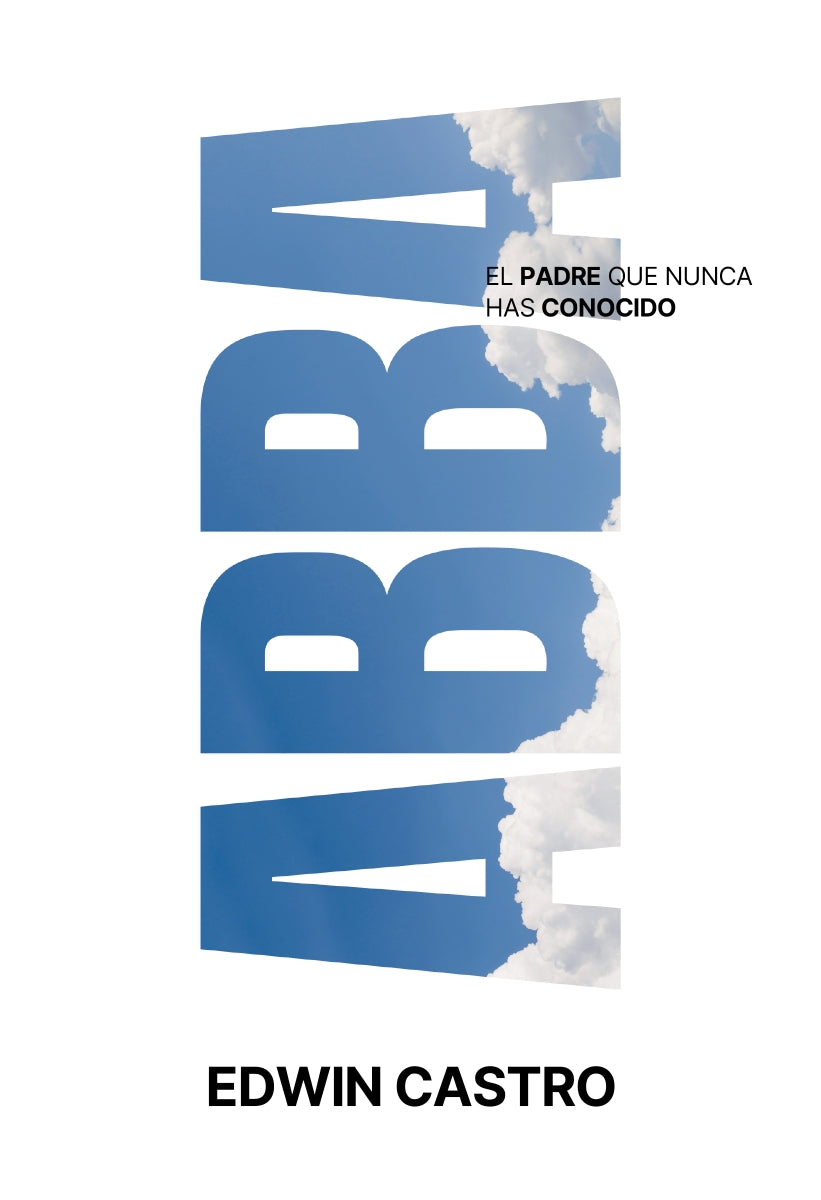 Abba: El amor de Dios Padre sana tus heridas y restaura tu identidad by HarperCollins
