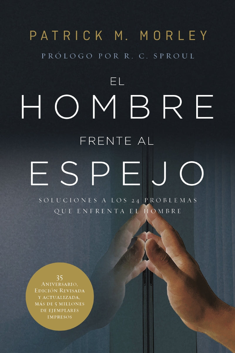 El hombre frente al espejo (edición revisada y actualizada): Soluciones a los 24 problemas que enfrenta el hombre