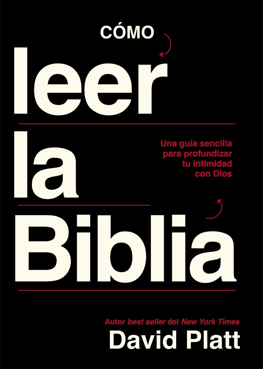 Cómo leer la Biblia: Una guía sencilla para profundizar tu intimidad con Dios (How To Read The Bible) by HarperCollins