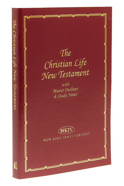 NKJV, Christian Life New Testament, Leathersoft, Burgundy: Master Outlines and Study Notes by HarperCollins