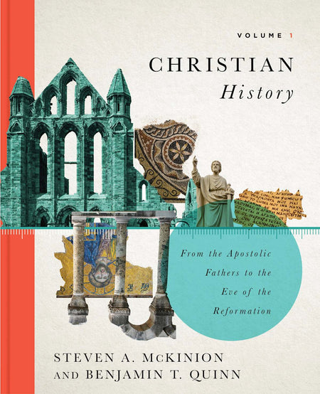 Christian History, Volume 1: From the Apostolic Fathers to the Eve of the Reformation by Broadman and Holman