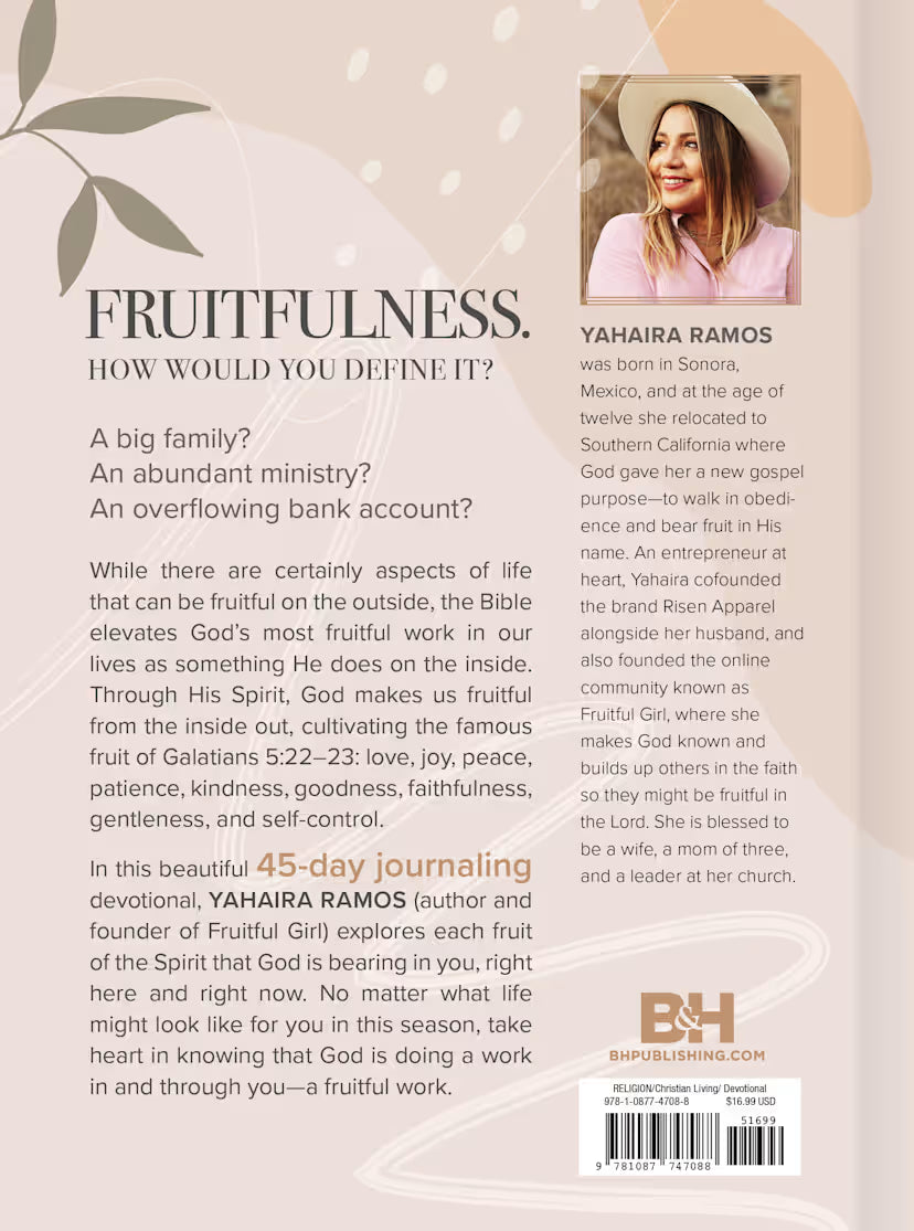 A Fruitful Life Journaling Devotional: A 45-Day Journey through the Fruit of the Spirit