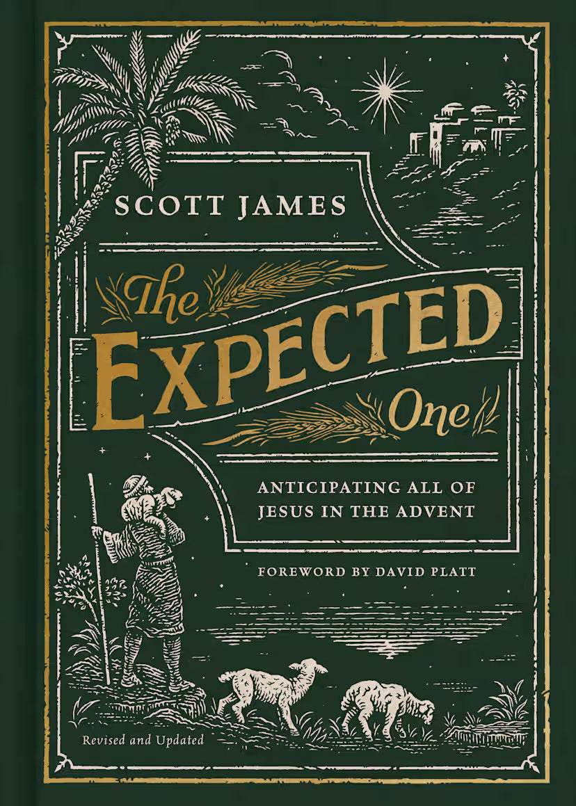 The Expected One, Revised and Updated: Anticipating All of Jesus in the Advent