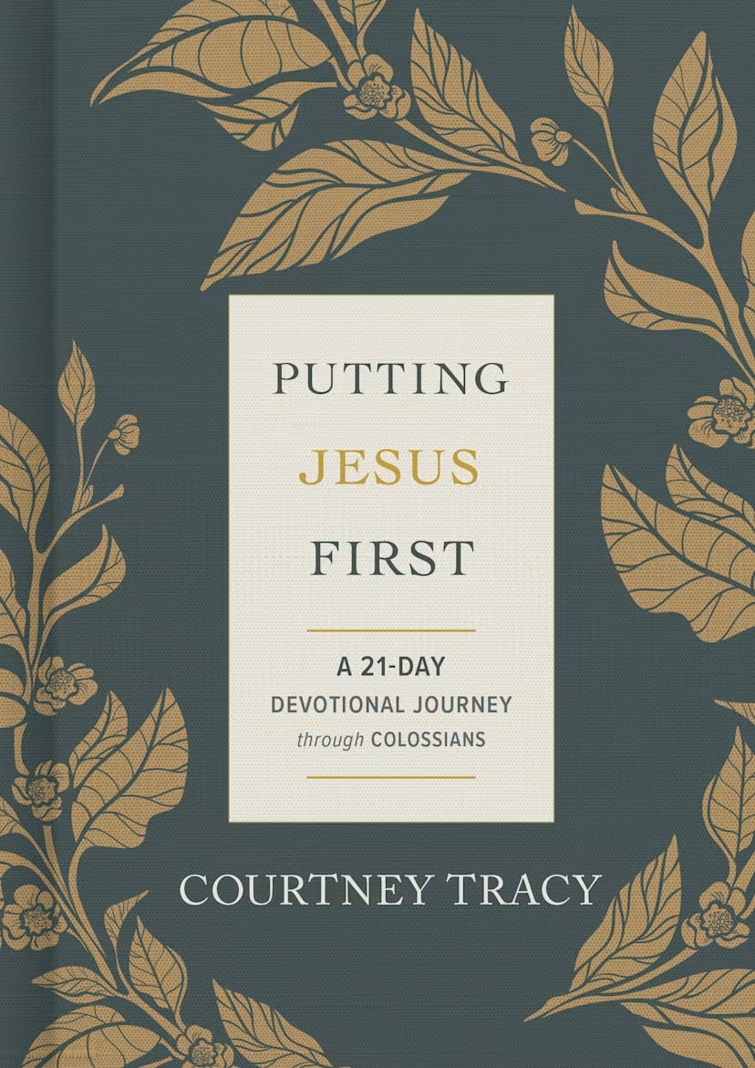 Putting Jesus First: A 21-Day Devotional Journey through Colossians ...