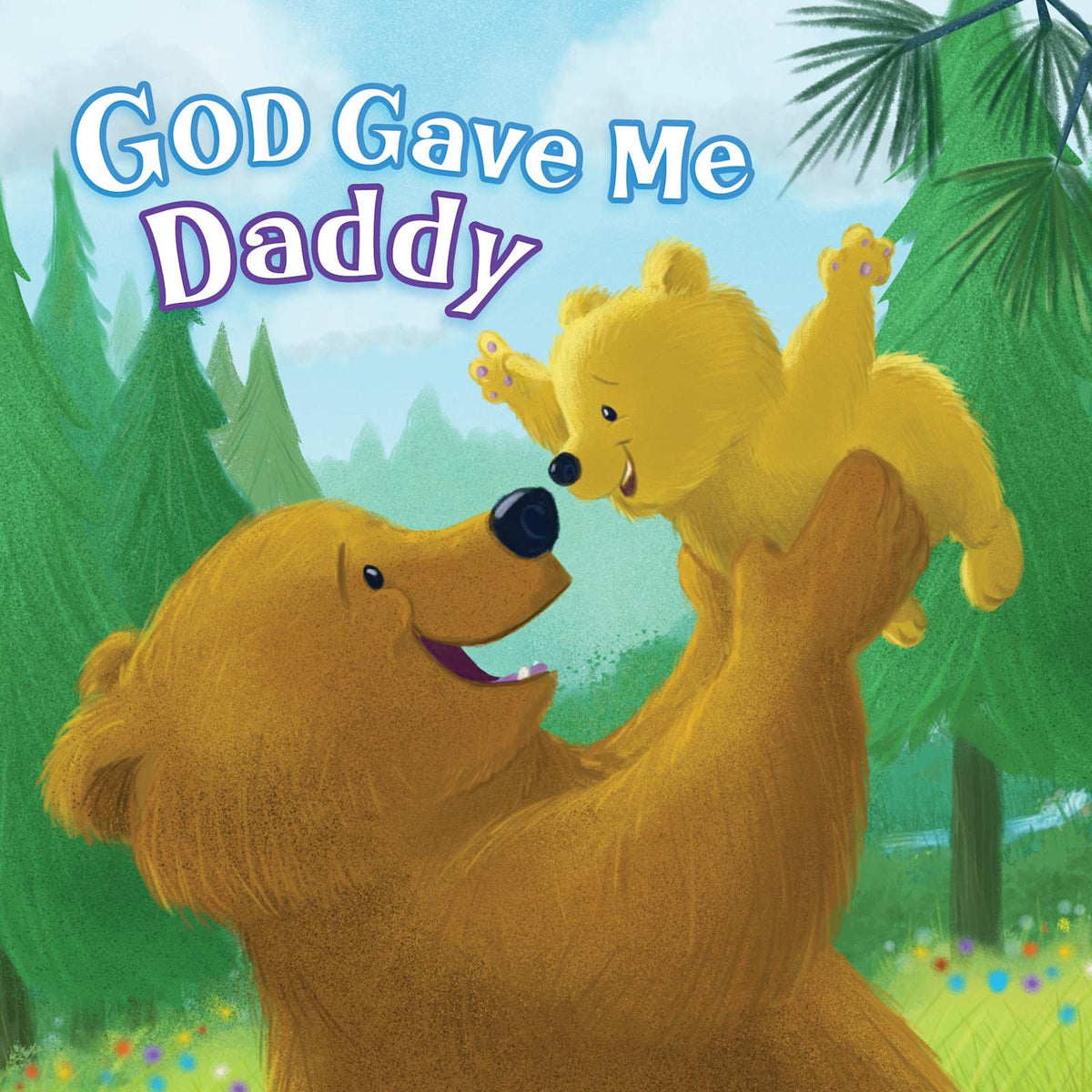 God Gave Me Daddy by Broadman and Holman