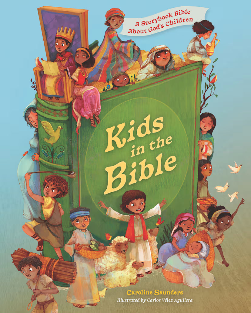 Kids in the Bible: A Storybook Bible About God's Children