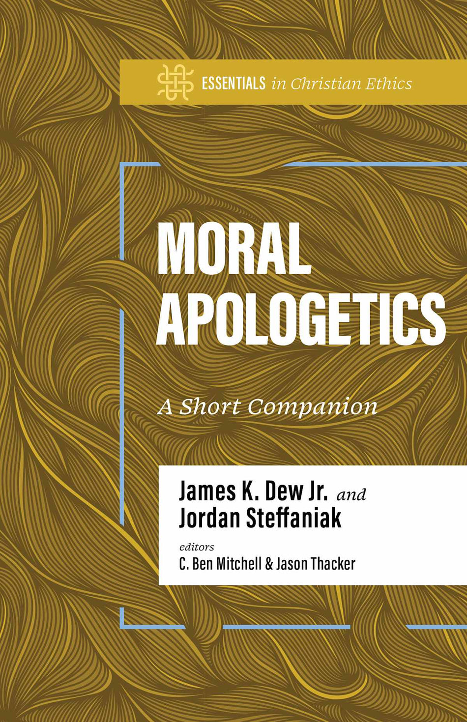 Moral Apologetics: A Short Companion by Broadman and Holman