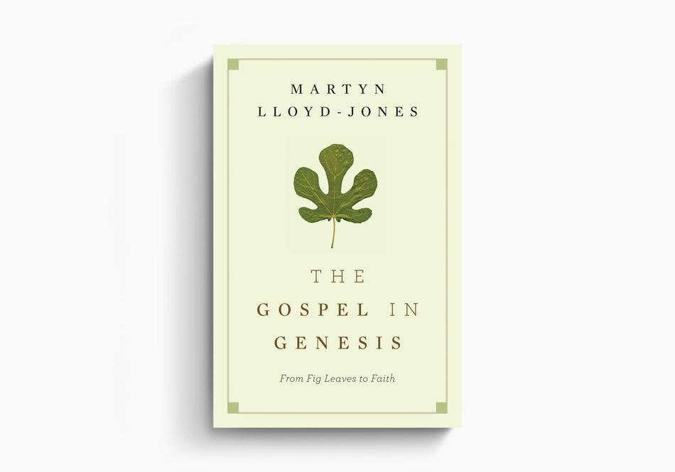 The Gospel in Genesis: From Fig Leaves to Faith by Crossway