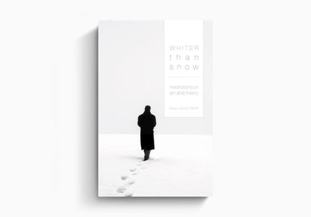 Whiter Than Snow: Meditations on Sin and Mercy by Crossway