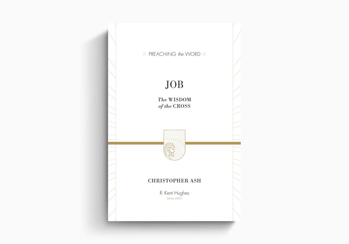 Job: The Wisdom of the Cross by Crossway