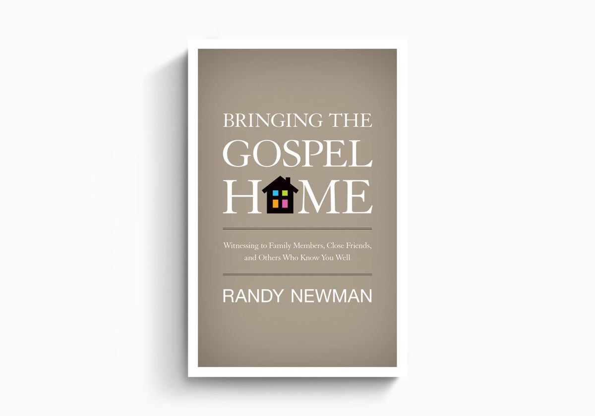 Bringing the Gospel Home: Witnessing to Family Members, Close Friends, and Others Who Know You Well by Crossway