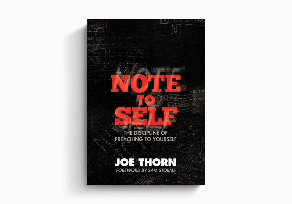 Note to Self: The Discipline of Preaching to Yourself by Crossway