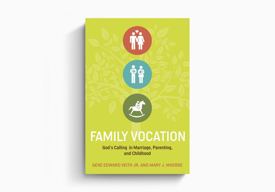 Family Vocation: God's Calling in Marriage, Parenting, and Childhood by Crossway