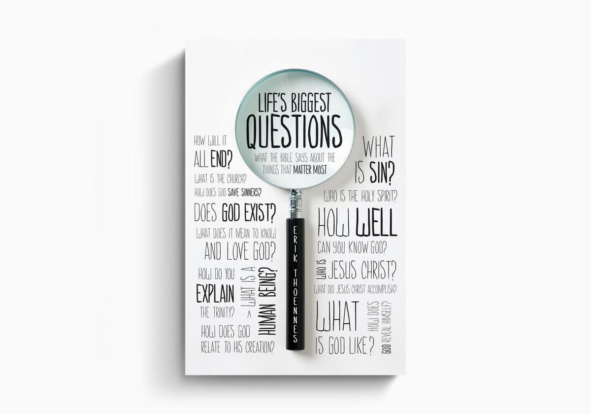 Life's Biggest Questions: What the Bible Says about the Things That Matter Most by Crossway