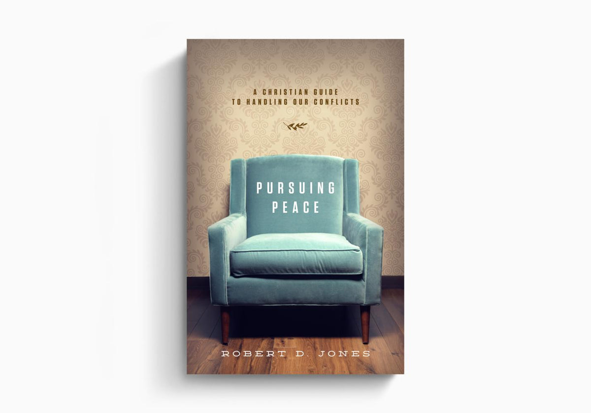 Pursuing Peace: A Christian Guide to Handling Our Conflicts by Crossway