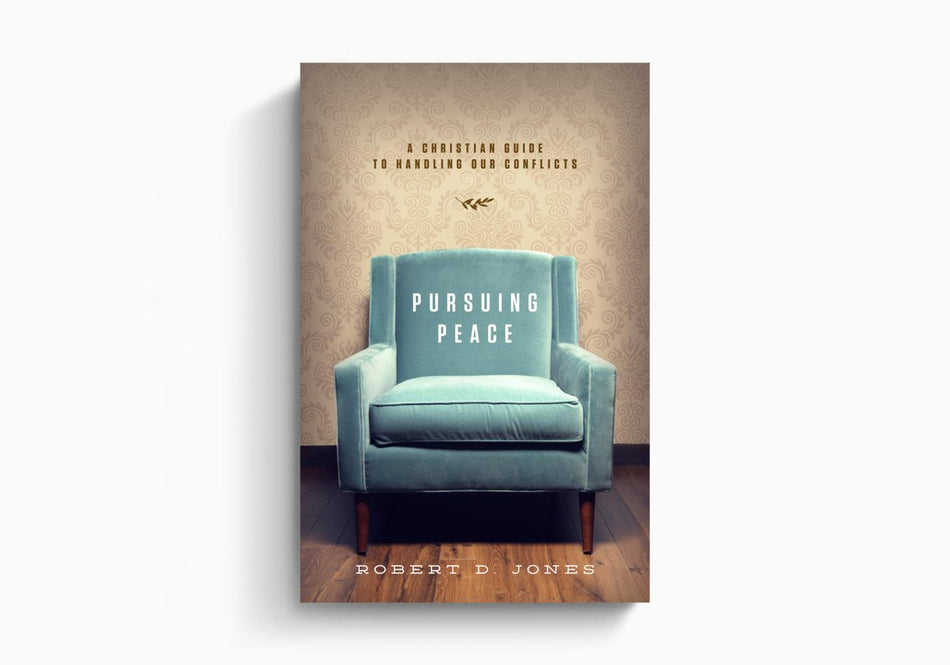 Pursuing Peace: A Christian Guide to Handling Our Conflicts by Crossway