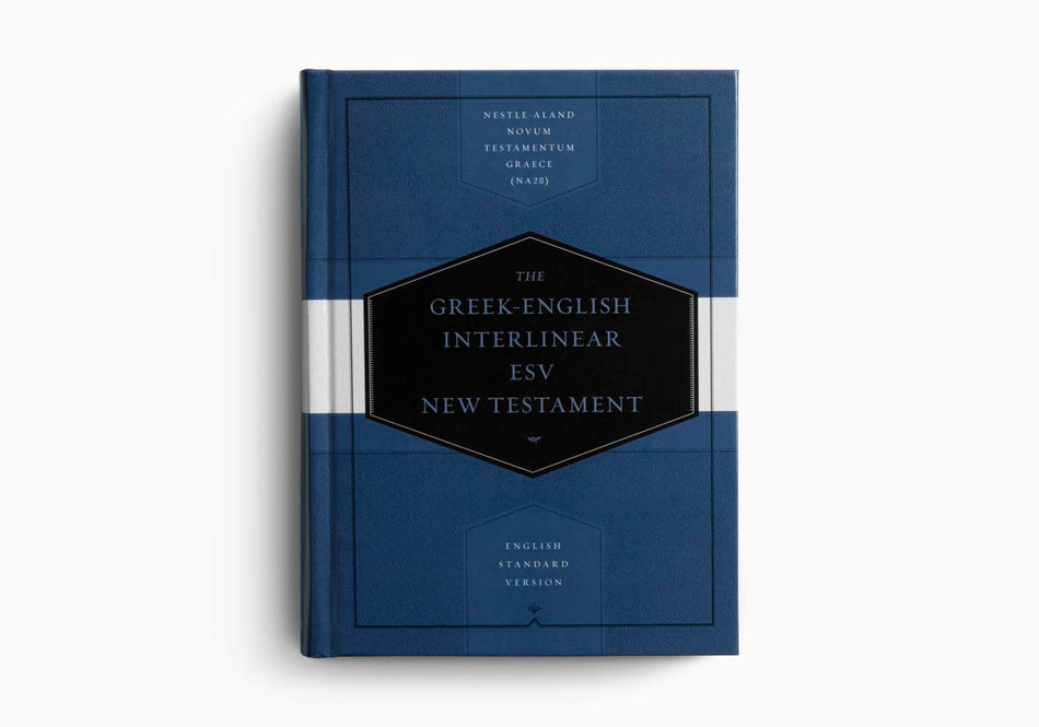 Greek-English Interlinear ESV New Testament: Nestle-Aland Novum Testamentum Graece (NA28) and English Standard Version (ESV)