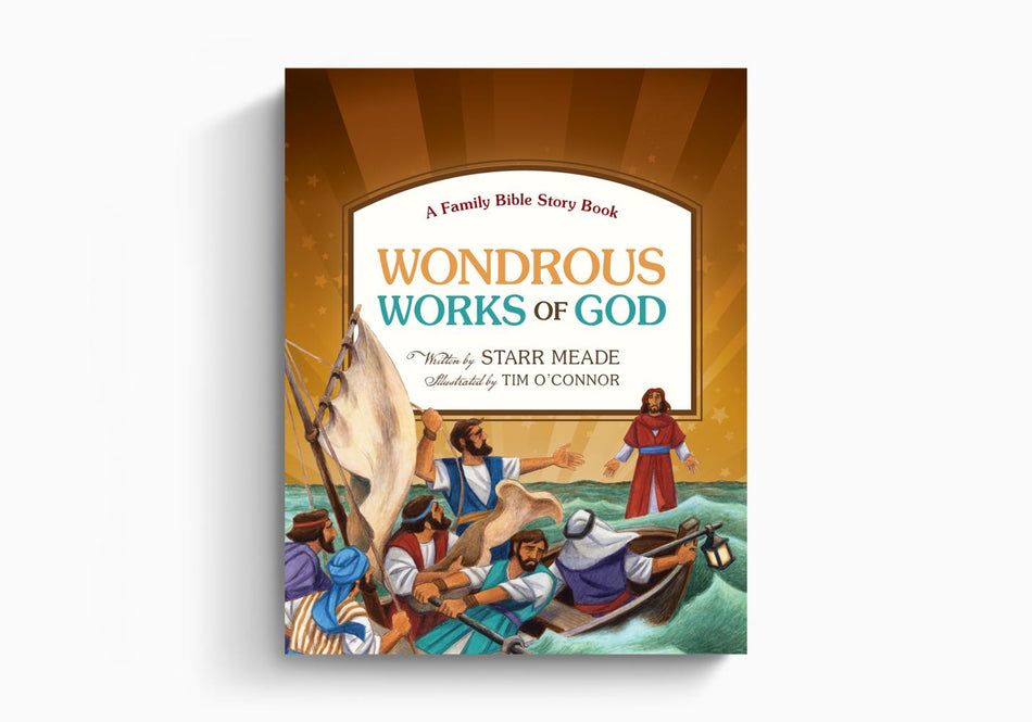 Wondrous Works of God: A Family Bible Story Book by Crossway