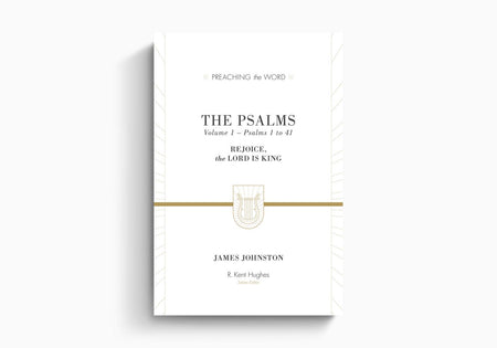 The Psalms: Rejoice, the Lord Is King by Crossway