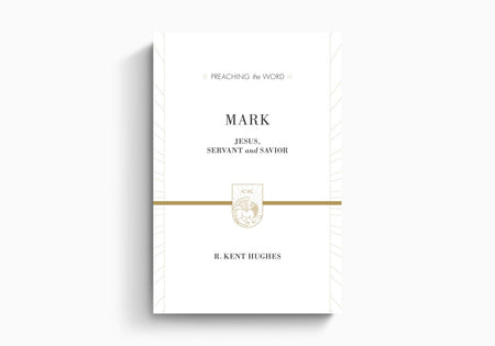Mark: Jesus, Servant and Savior by Crossway