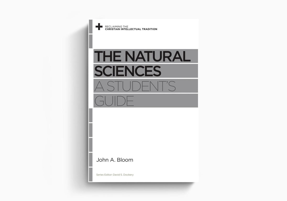The Natural Sciences: A Student's Guide by Crossway