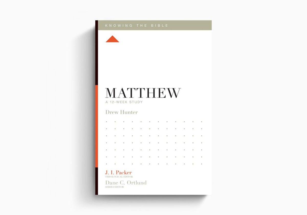 Matthew: A 12-Week Study (Knowing The Bible) by Crossway