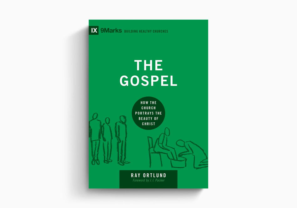 The Gospel: How the Church Portrays the Beauty of Christ by Crossway